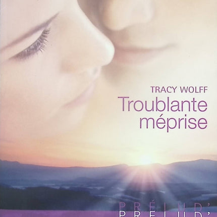 Troublante méprise – Tracy Wolff – roman Harlequin romance passion erreur d’identité amour interdit - Livre