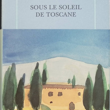 Sous le soleil de Toscane – Une maison en Italie – Frances Mayes – récit voyage Italie rénovation maison cuisine italienne - Livre