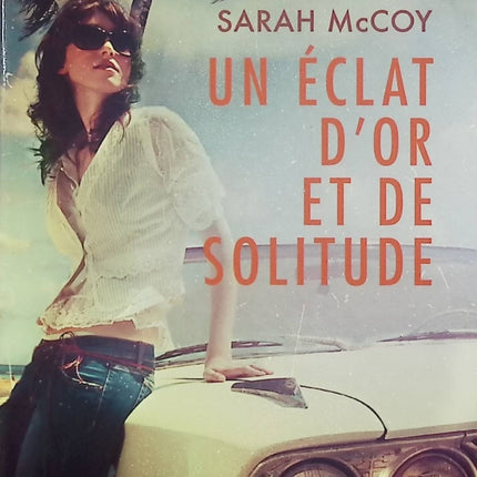Un éclat d’or et de solitude – Sarah McCoy – Roman historique Seconde Guerre mondiale mémoire identité femmes - Livre