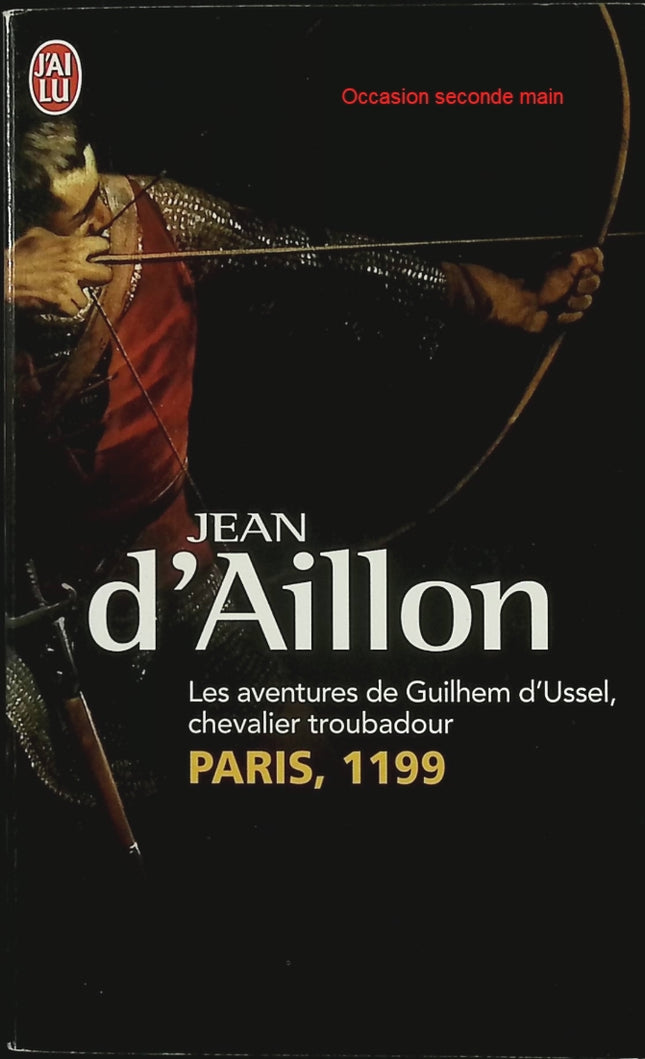 Paris, 1199 – Jean d'Aillon – Roman historique médiéval – Enquête au temps de Philippe Auguste - Livre