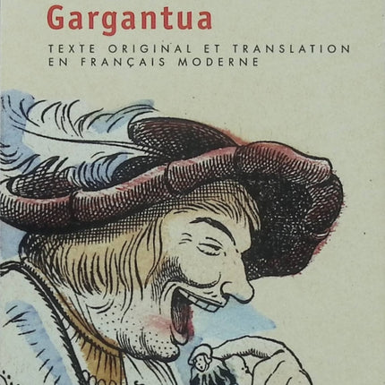 Gargantua – François Rabelais – Roman de la Renaissance, satire humaniste et classique de la littérature française - Livre