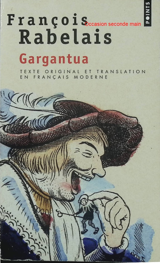 Gargantua – François Rabelais – Roman de la Renaissance, satire humaniste et classique de la littérature française - Livre