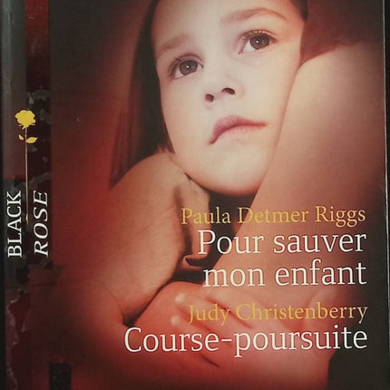 Pour sauver mon enfant – Course-poursuite – Paula Detmer Riggs / Judy Christenberry – roman suspense romance danger - Livre