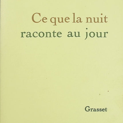 Ce que la nuit raconte au jour – Hector Bianciotti – Roman autobiographique franco-argentin sur exil, enfance et identité - Livre
