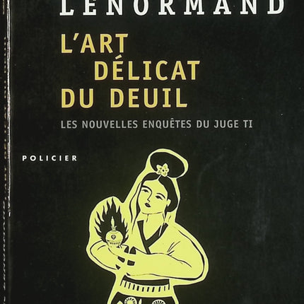 L'Art délicat du deuil – Frédéric Lenormand – Les Nouvelles Enquêtes du juge Ti – Tome 7 – Livre d'occasion - Livre