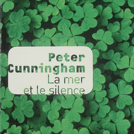 La mer et le silence – Peter Cunningham – roman irlandais contemporain drame familial phare secret de famille guerre d’indépendance - Livre