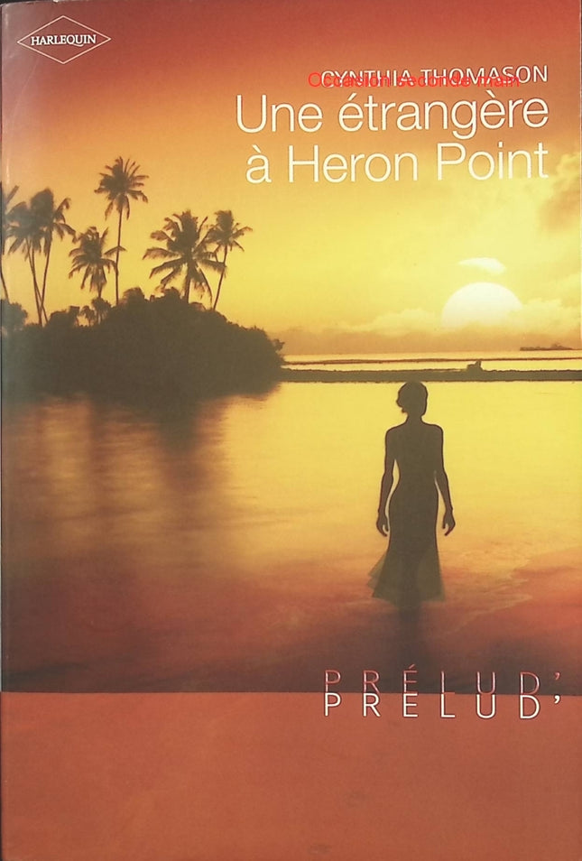 Une étrangère à Heron Point – Cynthia Thomason – roman Harlequin romance passion paternité secret de famille - Livre
