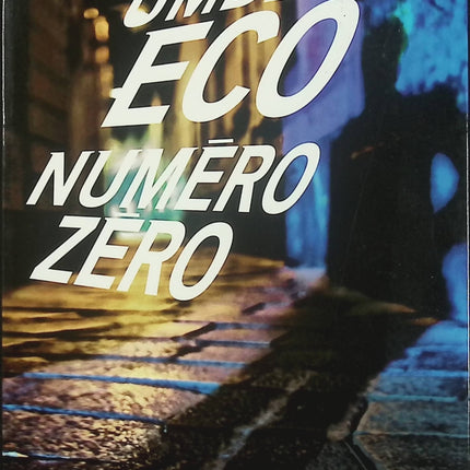 Numéro zéro – Umberto Eco – Roman politique complot médias journalisme manipulation de l’information - Livre