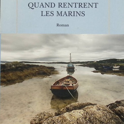 Quand rentrent les marins – Angela Huth – Roman anglais en Écosse sur amitié féminine, couples et vies de pêcheurs - Livre