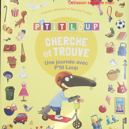 P'tit Loup - Cherche et trouve - Une journée avec P'tit Loup - Orianne Lallemand & Éléonore Thuillier - Livre jeunesse d'occasion - Livre
