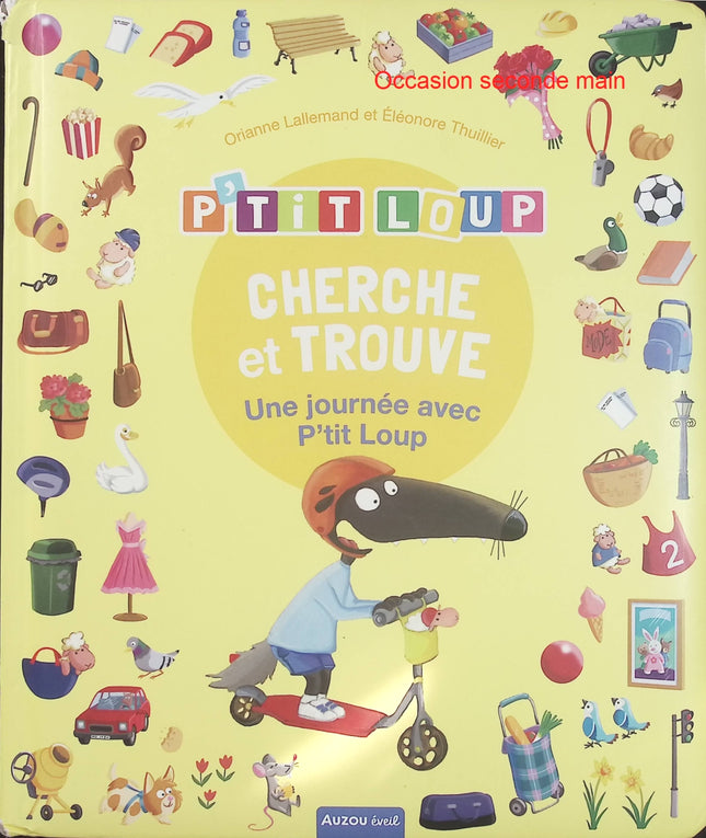 P'tit Loup - Cherche et trouve - Une journée avec P'tit Loup - Orianne Lallemand & Éléonore Thuillier - Livre jeunesse d'occasion - Livre
