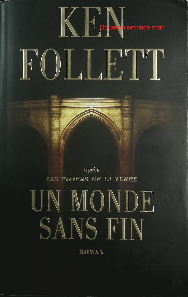 Un monde sans fin – Ken Follett – Roman historique médiéval, fresque épique et saga familiale - Livre