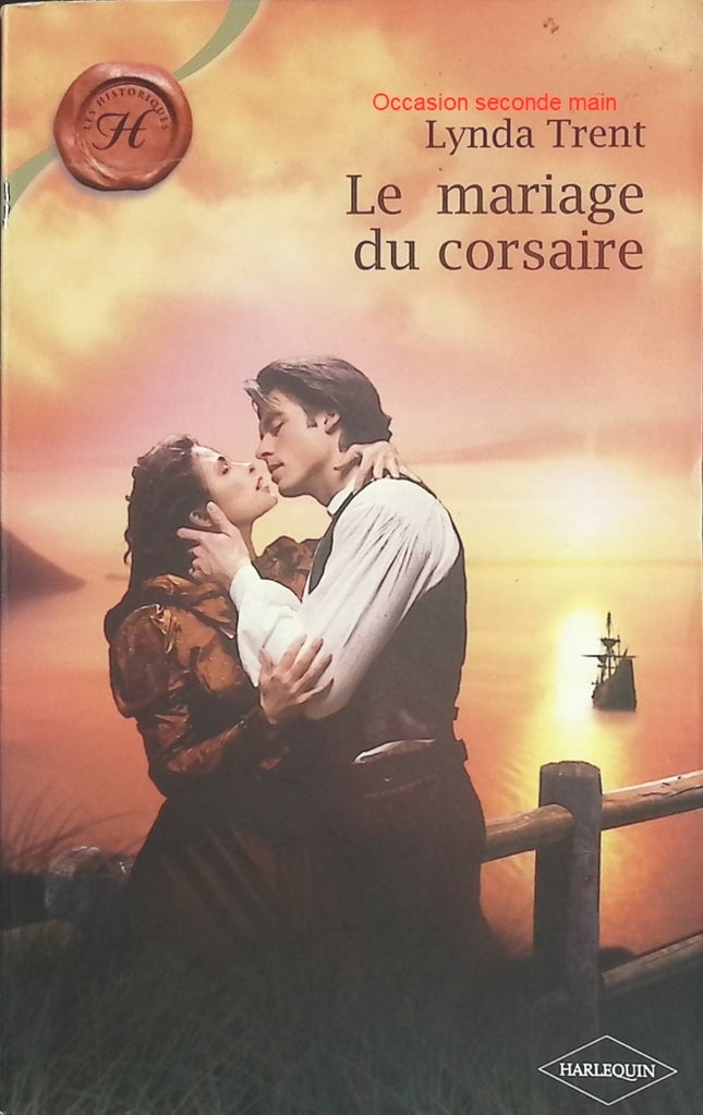 Le mariage du corsaire – Lynda Trent – romance historique corsaire mariage forcé passion Angleterre - Livre