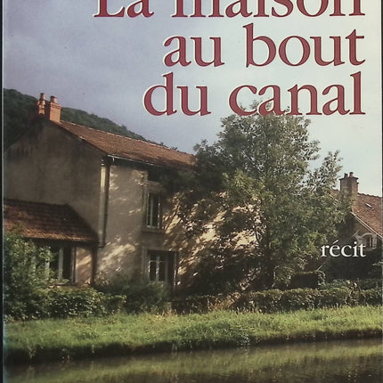 La maison au bout du canal - Muriel Ellena - Récit paranormal - Maison hantée - Phénomènes mystérieux - Spiritualité - Livre