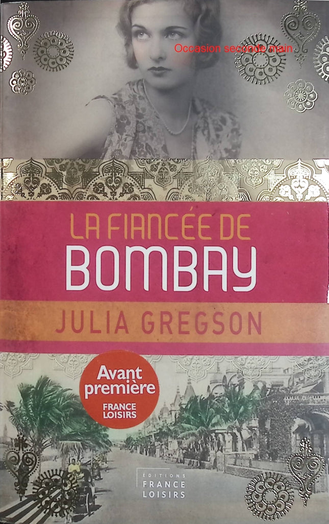 La Fiancée de Bombay – Julia Gregson – Roman historique, Inde coloniale, amour et destin de trois femmes - Livre
