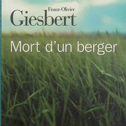 Mort d’un berger – Franz-Olivier Giesbert – Roman policier français en montagne sur vengeance, secrets et nature sauvage - Livre