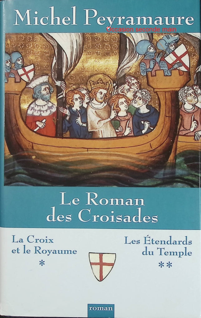 Le Roman des Croisades - Michel Peyramaure - Roman historique d'occasion - Livre