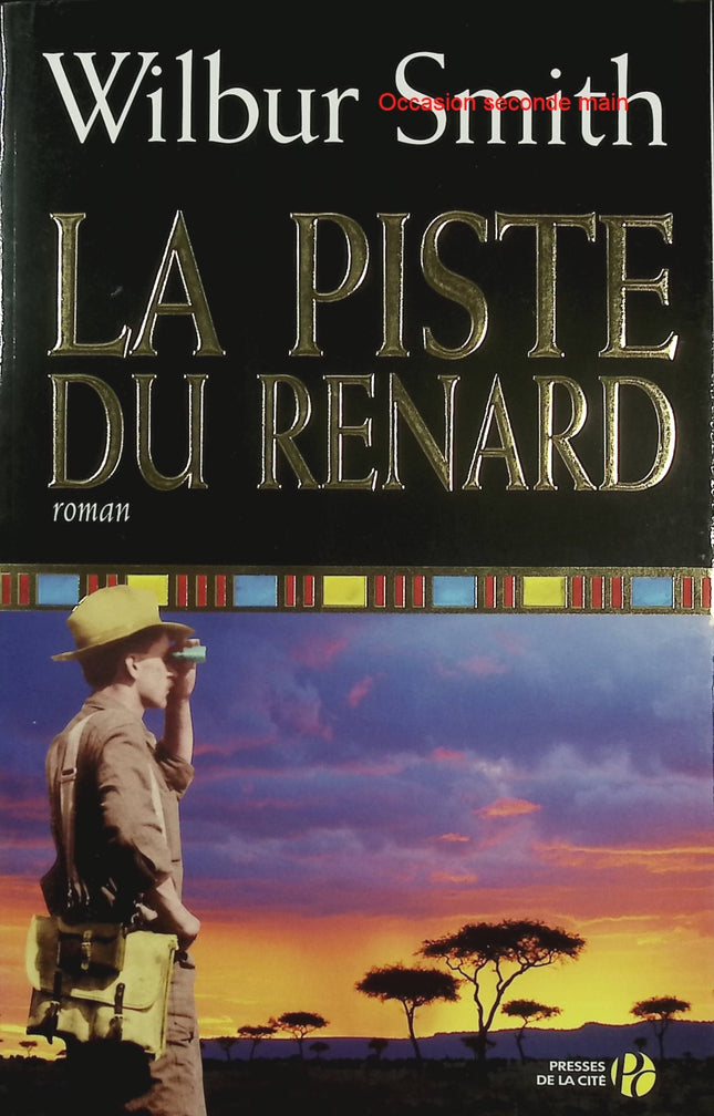 La Piste du renard – Wilbur Smith – Roman d’aventure, thriller et espionnage international - Livre