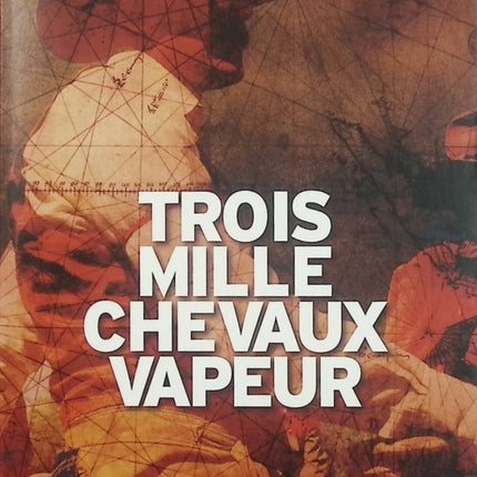 Trois mille chevaux-vapeur – Antonin Varenne – Roman d’aventure historique quête de rédemption Birmanie Far West - Livre
