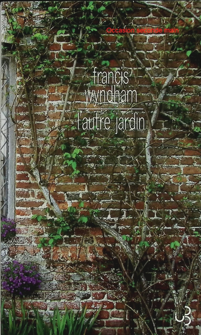 L’autre jardin – Francis Wyndham – Roman anglais sur mémoire d’enfance, amitié et Angleterre des années 30 - Livre