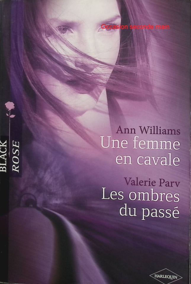 Une femme en cavale ; Les ombres du passé – Ann Williams, Valérie Mouls – Black Rose, romantic suspense, danger, secrets et mystère - Livre