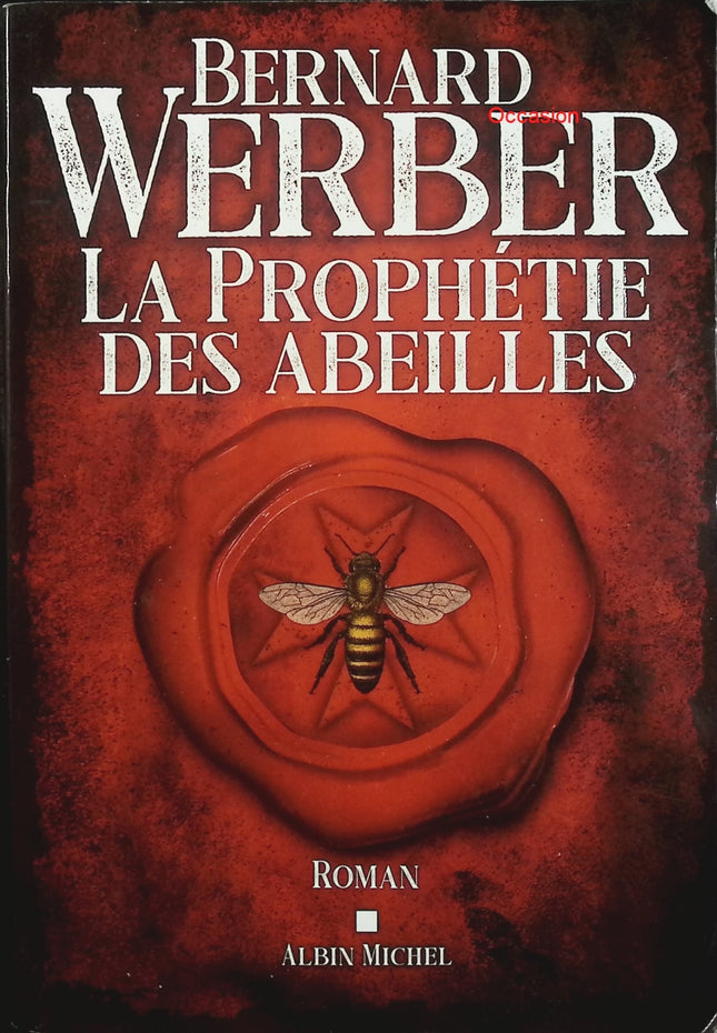 La Prophétie des abeilles – Bernard Werber – Roman anticipatif apiculture mystère civilisation futur abeilles - Livre