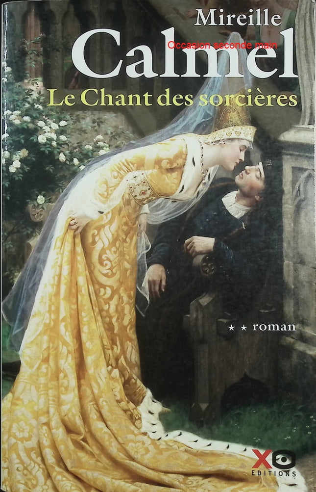 Le Chant des Sorcières Tome 2 – Mireille Calmel – Roman historique fantastique, magie et légendes au Moyen Âge - Livre