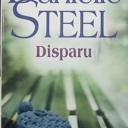 Disparu – Danielle Steel – roman contemporain suspense drame familial disparition - Livre
