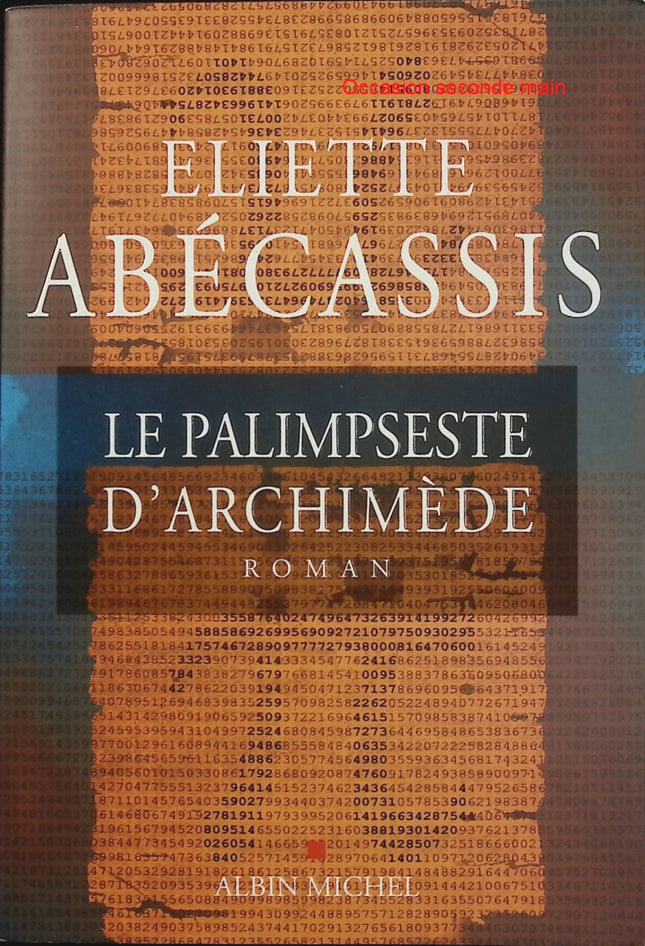 Le Palimpseste d’Archimède – Éliette Abécassis – Roman historique, enquête intellectuelle et mystère autour des savoirs antiques - Livre