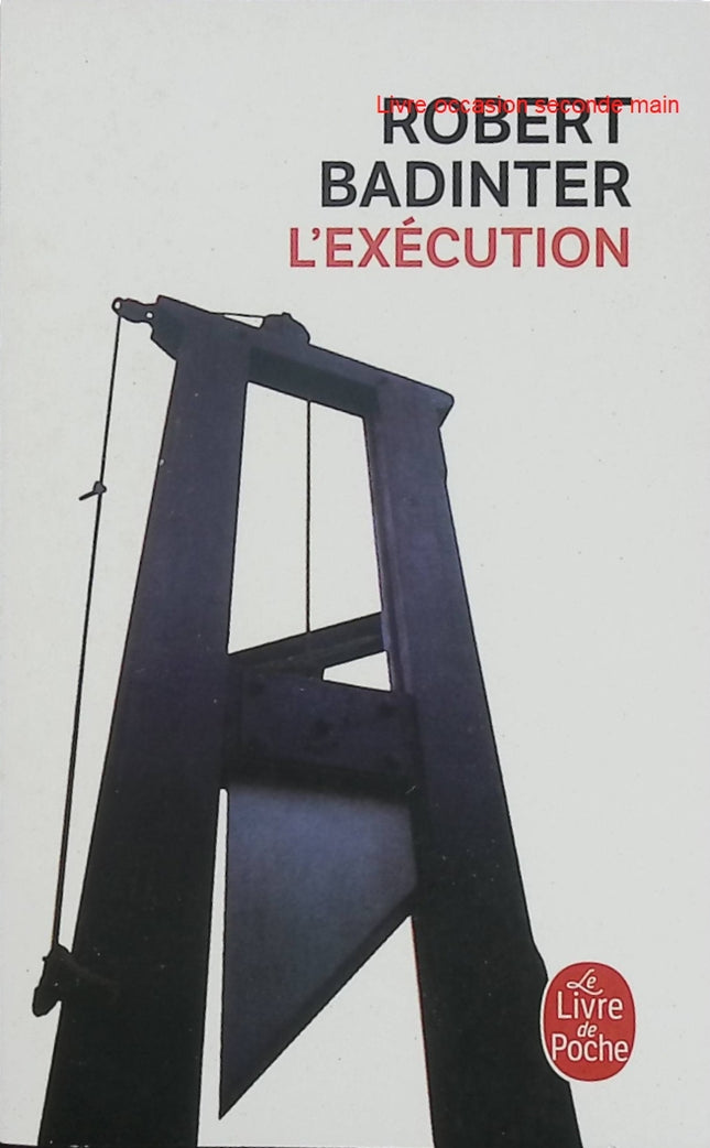 L’Exécution - Robert Badinter - Récit d’occasion sur la peine de mort, la justice et le combat pour les droits humains - Livre