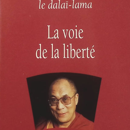 La voie de la liberté Dalaï-Lama – Livre de spiritualité bouddhiste, enseignements tibétains, sagesse orientale et chemin vers l’éveil - Livre