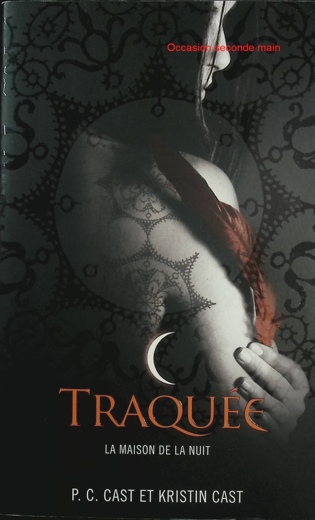 La Maison de la Nuit Tome 5 – Traquée – P.C. Cast & Kristin Cast – Roman fantasy, vampires et aventure fantastique - Livre