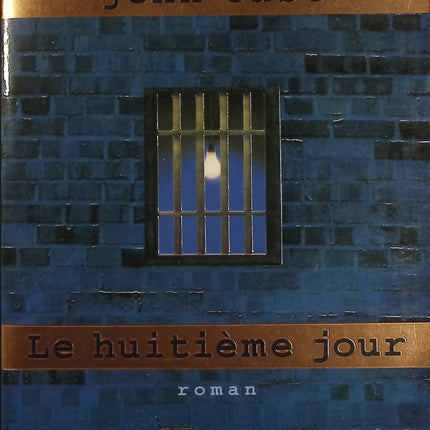 Le Huitième Jour – John Case – Thriller espionnage ésotérique sectes kurdes science biotechnologie - Livre