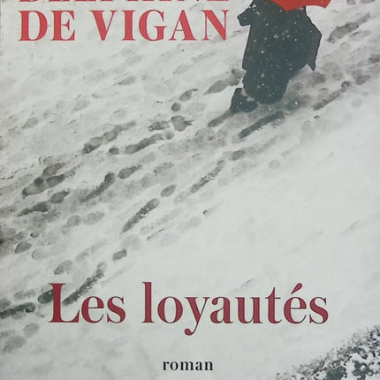 Les Loyautés Delphine de Vigan Roman contemporain drame psychologique - Livre