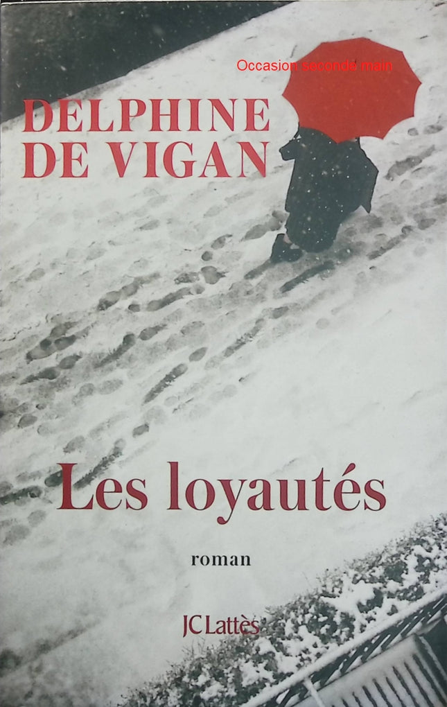 Les Loyautés Delphine de Vigan Roman contemporain drame psychologique - Livre