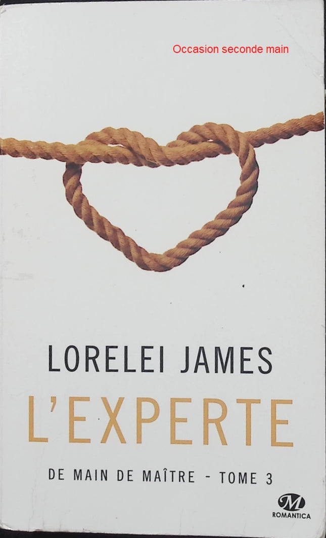 De main de maître Tome 3 – L’Experte – Lorelei James – Romance érotique BDSM – Shiori et Knox - Livre