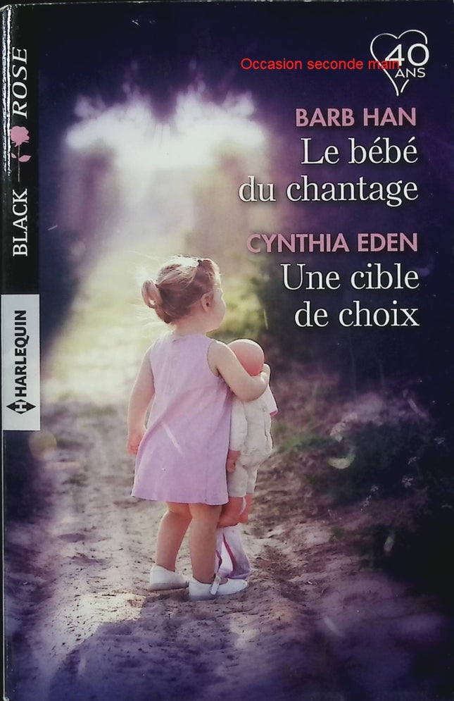 Le bébé du chantage – Une cible de choix – Barb Han / Cynthia Eden – roman suspense romance danger chantage - Livre
