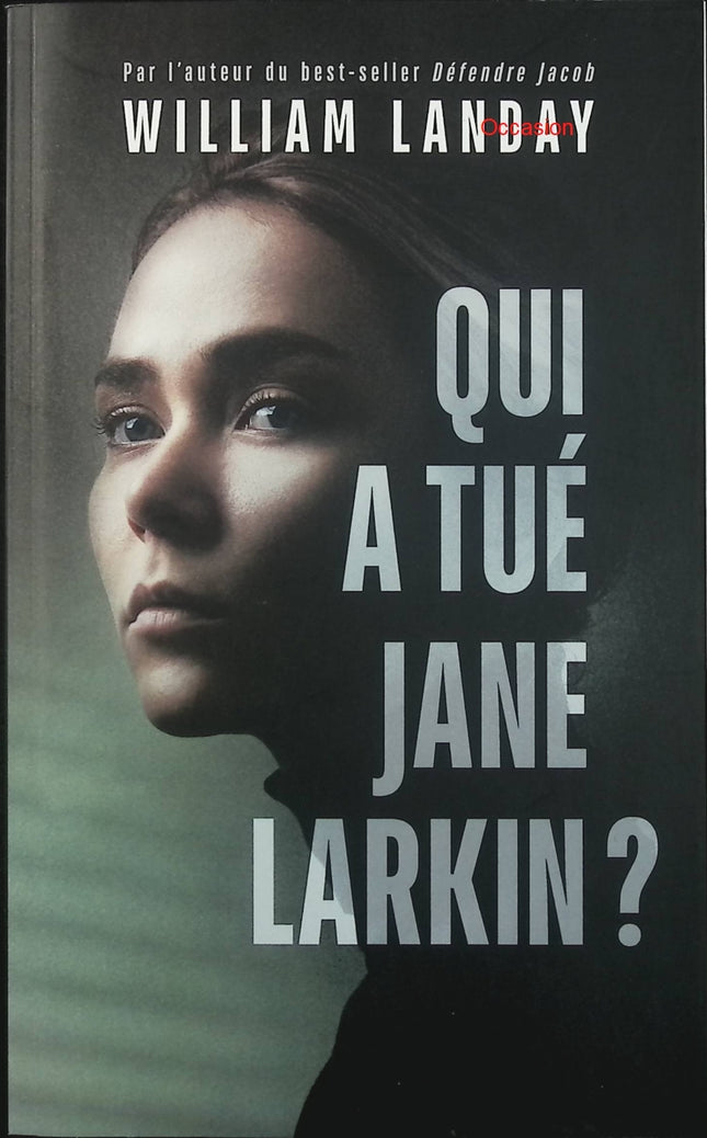 Qui a tué Jane Larkin ? – William Landay – Thriller psychologique disparition enquête familiale suspense américain - Livre