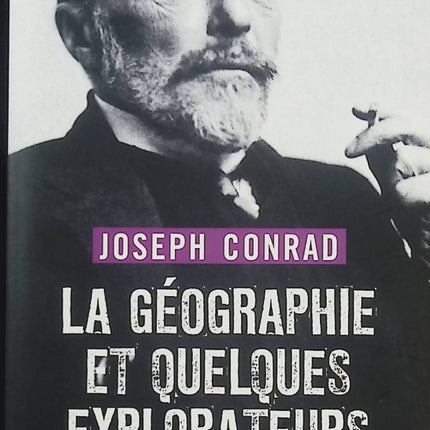 La Géographie et quelques explorateurs – Joseph Conrad – Récits d’aventure et exploration maritime - Livre