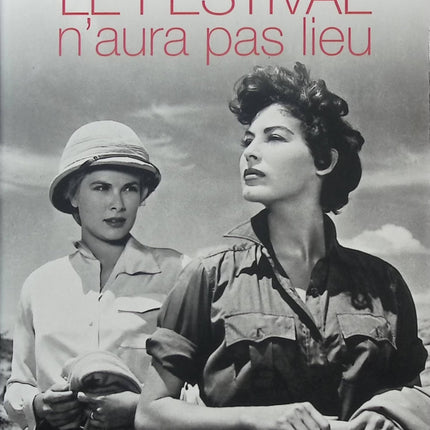 Le Festival n'aura pas lieu - Gilles Jacob - Roman cinéma - Festival de Cannes - Hollywood - Stars - Truffaut - Livre