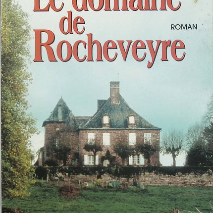 Le domaine de Rocheveyre – Jean-Paul Malaval – roman historique et saga familiale - Livre
