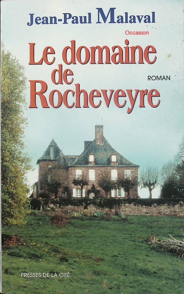 Le domaine de Rocheveyre – Jean-Paul Malaval – roman historique et saga familiale - Livre