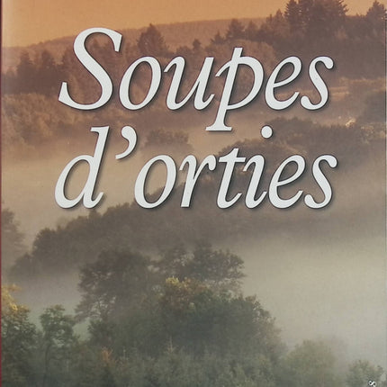 Soupes d’orties – Michel Peyramaure – contes et légendes terroir corrézien nouvelles fantastiques - Livre