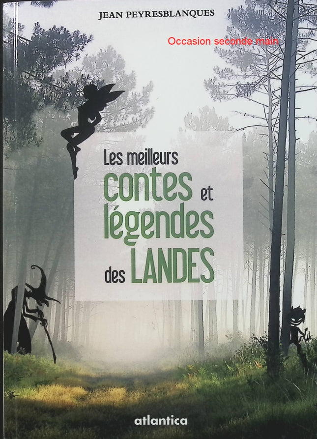 Les meilleurs Contes et légendes des Landes Jean Peyresblanques – Livre de folklore landais, traditions régionales, récits populaires et légendes du Sud-Ouest - Livre
