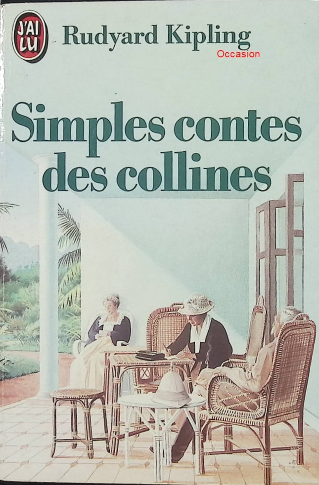 Simples contes des collines – Rudyard Kipling – Recueil de nouvelles – Contes exotiques et récits d’Inde coloniale - Livre