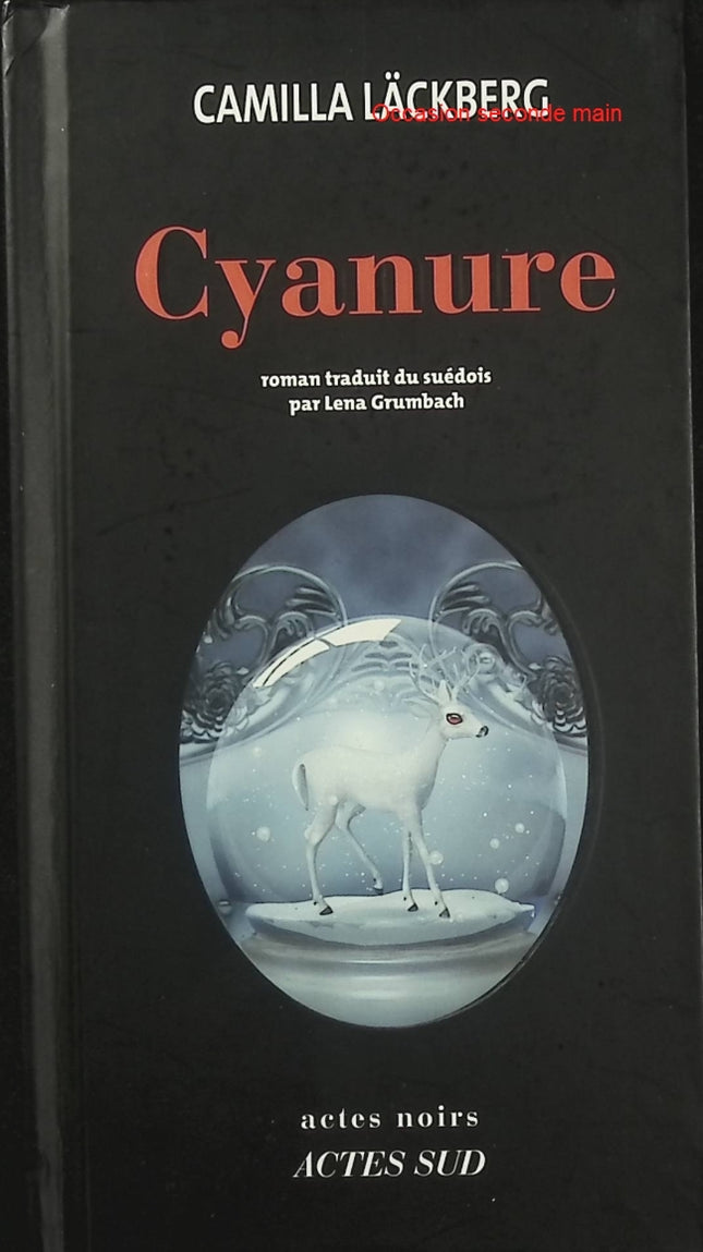 Cyanure – Camilla Läckberg – Enquête à Fjällbacka – Polar suédois, huis clos, famille et meurtre - Livre