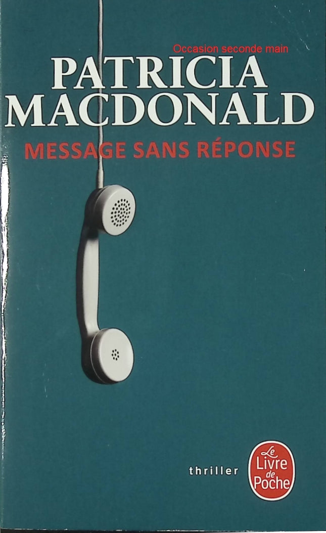 Message sans réponse - Patricia MacDonald - Thriller psychologique d’occasion - Livre