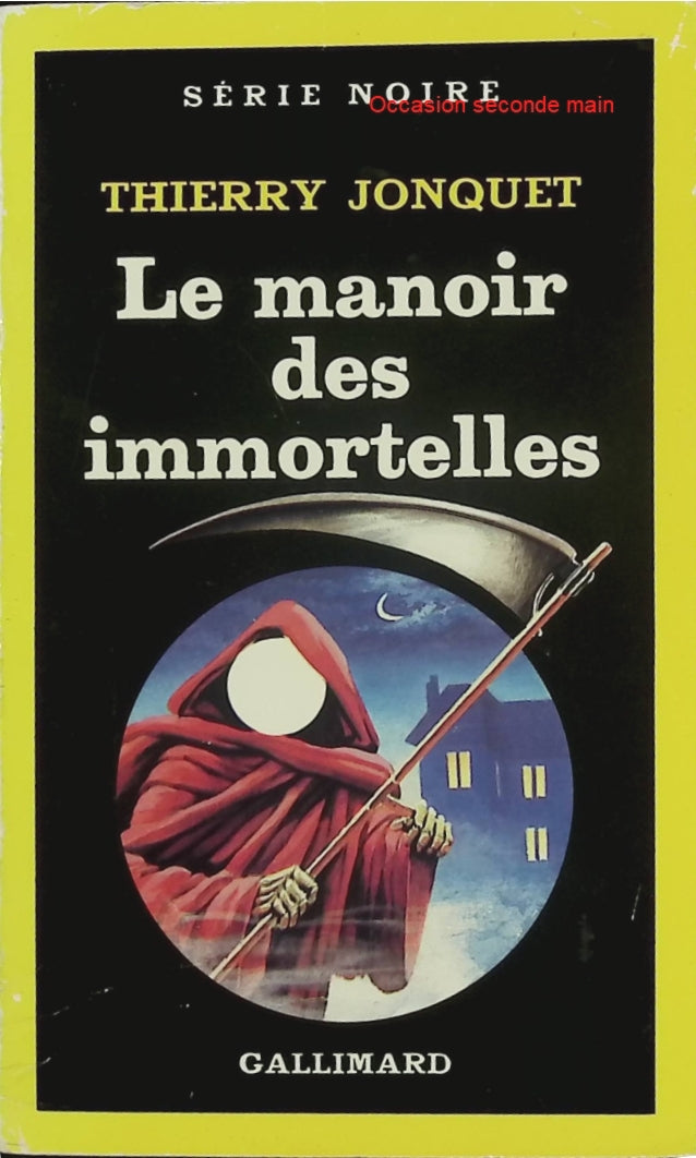 Le Manoir des immortelles – Thierry Jonquet – Thriller psychologique et mystère autour d’un héritage macabre - Livre