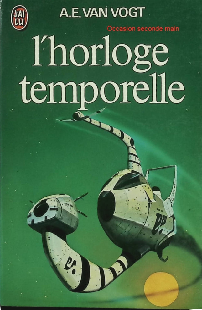 L'Horloge temporelle – Recueil de nouvelles et un article – A. E. Van Vogt – Science-fiction classique - Livre