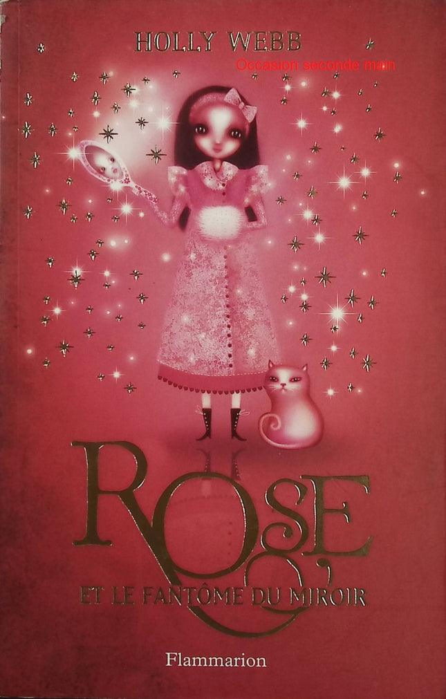 Rose Tome 4 – Rose et le Fantôme du miroir – Holly Webb – Roman fantasy jeunesse, magie, mystère et aventure - Livre